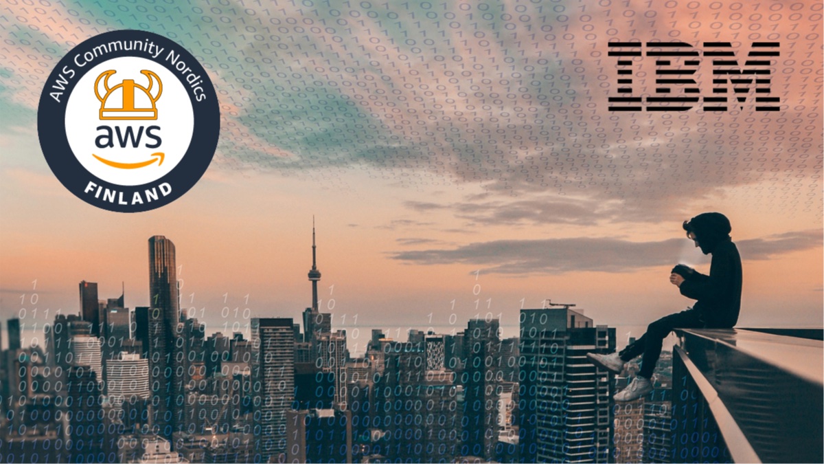 AWS Finland September Meetup - Sponsored by IBM